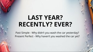 Present Perfect - Past Simple