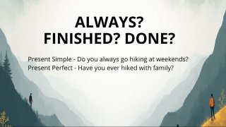 Present Simple - Present Perfect