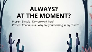 Present Simple - Present Continuous