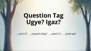 Question Tags : Ugye? Igaz?